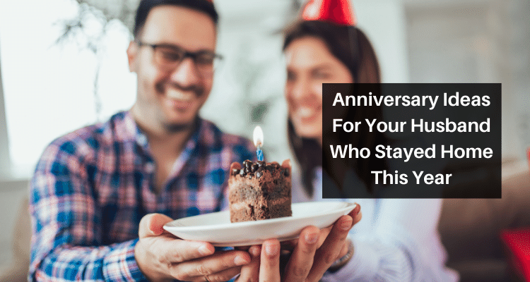 Anniversary Ideas For Your Husband